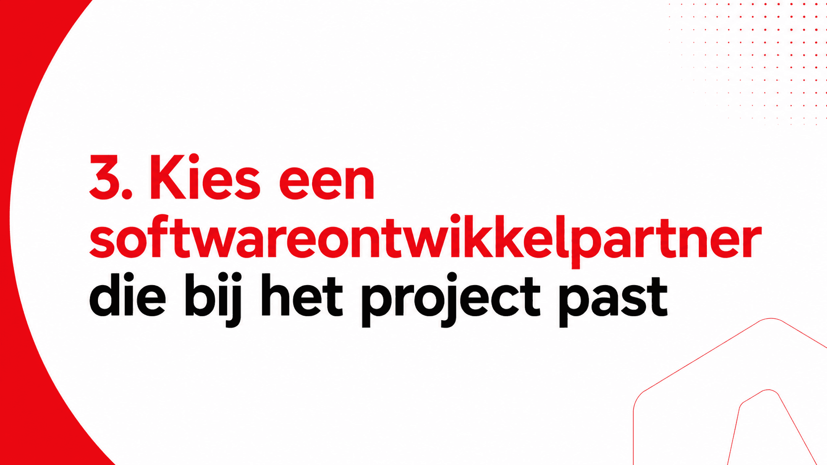 Kies een softwareontwikkelpartner die bij het project past