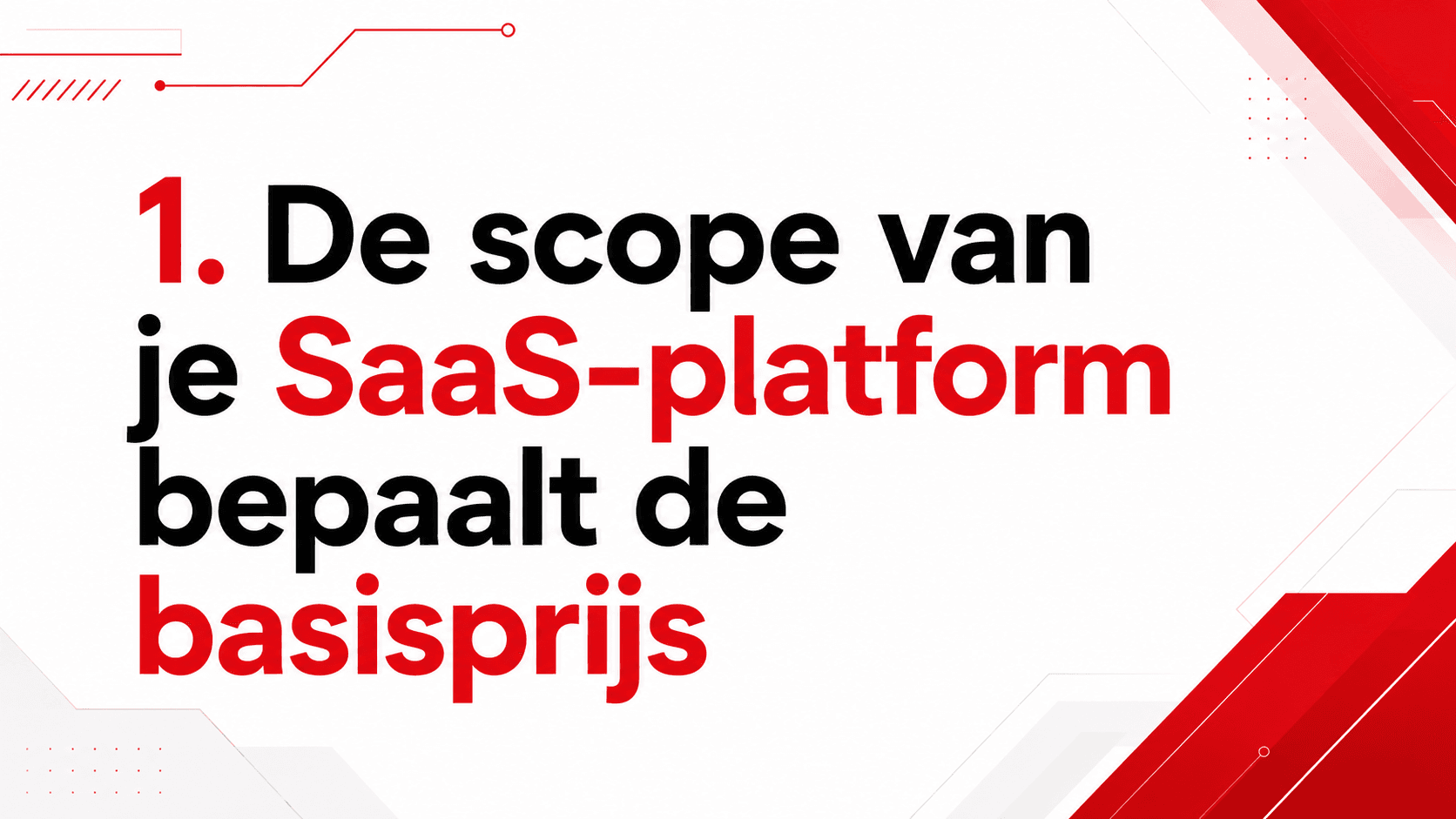 De scope van je SaaS-platform bepaalt de basisprijs