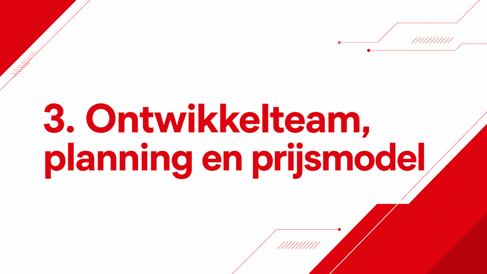 Ontwikkelteam, planning en prijsmodel